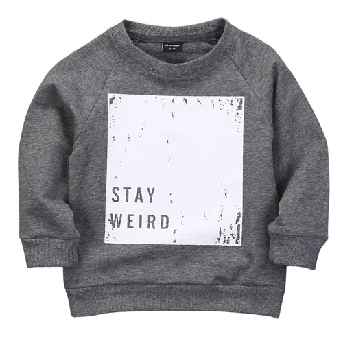 Stay Weird Sweatshirt