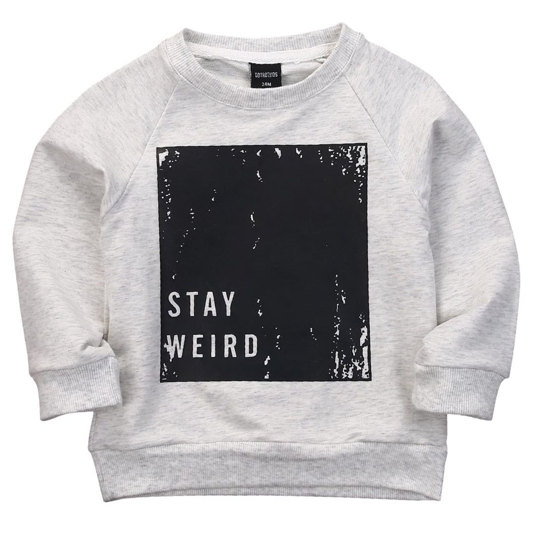 Stay Weird Sweatshirt
